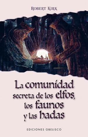 COMUNIDAD SECRETA DE LOS ELFOS, LOS FAUNOS Y LAS HADAS | 9788491112723 | KIRK, ROBERT | Llibreria L'Illa - Llibreria Online de Mollet - Comprar llibres online