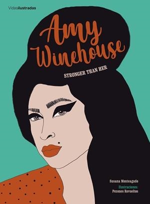 AMY WINEHOUSE | 9788417858322 | MONTEAGUDO, SUSANA/PEZONES REVUELTOS | Llibreria L'Illa - Llibreria Online de Mollet - Comprar llibres online