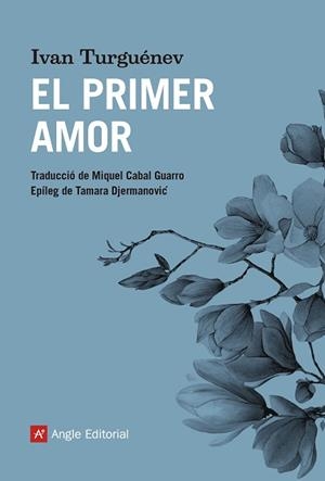 PRIMER AMOR, EL | 9788417214739 | TURGUÉNEV, IVAN | Llibreria L'Illa - Llibreria Online de Mollet - Comprar llibres online