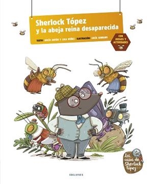 SHERLOCK TÓPEZ Y LA ABEJA REINA DESPARECIDA | 9788414024935 | ANTÓN BLANCO, ROCIO | Llibreria L'Illa - Llibreria Online de Mollet - Comprar llibres online