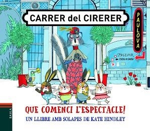 QUE COMENCI L'ESPECTACLE! | 9788447939800 | HINDLEY, KATE | Llibreria L'Illa - Llibreria Online de Mollet - Comprar llibres online