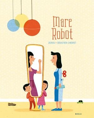 MARE ROBOT | 9788447940288 | DROUSIE, BENOÎT | Llibreria L'Illa - Llibreria Online de Mollet - Comprar llibres online