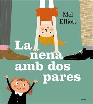 NENA AMB DOS PARES, LA | 9788447940295 | ELLIOT, MEL | Llibreria L'Illa - Llibreria Online de Mollet - Comprar llibres online