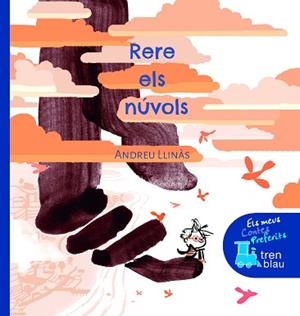 RERE ELS NÚVOLS | 9788468343938 | LLINÀS DURÁN, ANDREU | Llibreria L'Illa - Llibreria Online de Mollet - Comprar llibres online