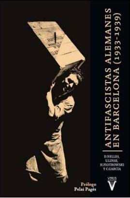 ANTIFASCISTAS ALEMANES EN BARCELONA | 9788492559985 | NELLES, DIETER/ LINSE, ULRICH/ PIOTROWSKI, HARALD/ GARCÍA, CARLOS | Llibreria L'Illa - Llibreria Online de Mollet - Comprar llibres online