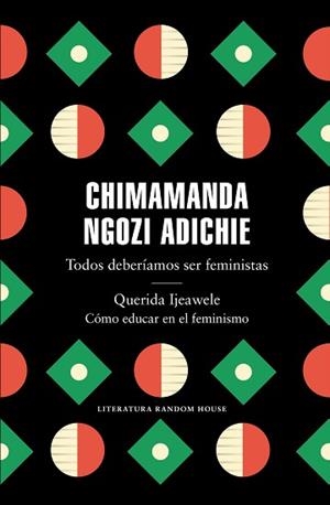 TODOS DEBERÍAMOS SER FEMINISTAS / QUERIDA IJEAWELE. CÓMO EDUCAR EN EL FEMINISMO | 9788439737001 | NGOZI ADICHIE, CHIMAMANDA | Llibreria L'Illa - Llibreria Online de Mollet - Comprar llibres online