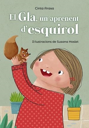 GLA UN APRENENT D'ESQUIROL, EL | 9788448947750 | ARASA, CINTA | Llibreria L'Illa - Llibreria Online de Mollet - Comprar llibres online