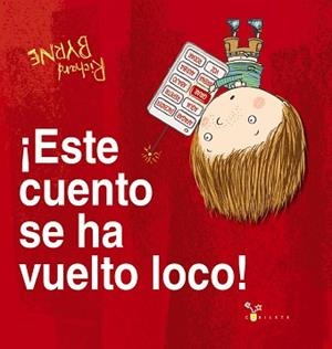 ESTE CUENTO SE HA VUELTO LOCO! | 9788469626061 | BYRNE, RICHARD | Llibreria L'Illa - Llibreria Online de Mollet - Comprar llibres online