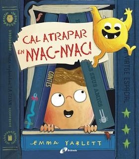CAL ATRAPAR EN NYAC-NYAC! | 9788499062761 | YARLETT, EMMA | Llibreria L'Illa - Llibreria Online de Mollet - Comprar llibres online