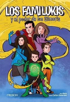 FAMILUKIS Y EL PODER DE LOS SLIMERIS, LOS | 9788441541924 | ZAMORANO RODRÍGUEZ, CARLOS | Llibreria L'Illa - Llibreria Online de Mollet - Comprar llibres online