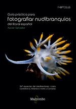 GUIA PRACTICA PARA FOTOGRAFIAR NUDIBRANQUIOS LITORAL ESPAÑO | 9788426727565 | SALVADOR, XAVIER | Llibreria L'Illa - Llibreria Online de Mollet - Comprar llibres online