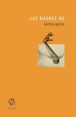 MADRES NO, LAS | 9788494909559 | AGIRRE, KATIXA | Llibreria L'Illa - Llibreria Online de Mollet - Comprar llibres online