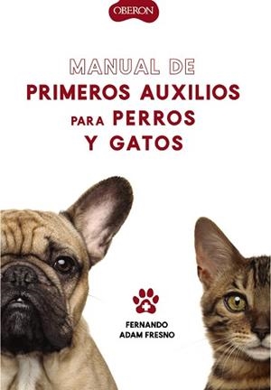 MANUAL DE PRIMEROS AUXILIOS PARA PERROS Y GATOS | 9788441541894 | ADAM FRESNO, FERNANDO | Llibreria L'Illa - Llibreria Online de Mollet - Comprar llibres online