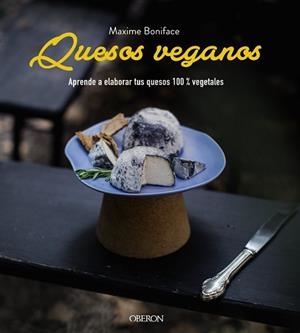 QUESOS VEGANOS | 9788441541900 | BONIFACE, MAXIME | Llibreria L'Illa - Llibreria Online de Mollet - Comprar llibres online