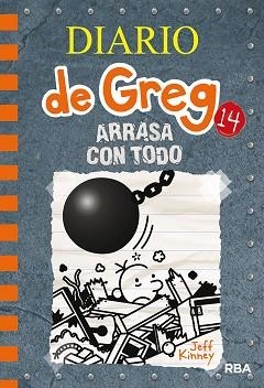 DIARIO DE GREG 14. ARRASA CON TODO | 9788427216747 | KINNEY, JEFF | Llibreria L'Illa - Llibreria Online de Mollet - Comprar llibres online