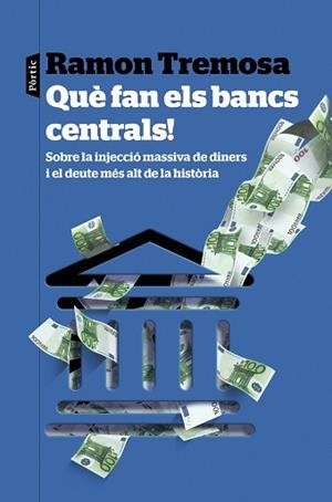 QUÈ FAN ELS BANCS CENTRALS! | 9788498094541 | TREMOSA, RAMON | Llibreria L'Illa - Llibreria Online de Mollet - Comprar llibres online