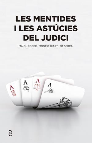MENTIDES I LES ASTÚCIES DEL JUDICI, LES | 9788441232150 | SERRA, OT/RIART, MONTSE/MAIOL, ROGER | Llibreria L'Illa - Llibreria Online de Mollet - Comprar llibres online