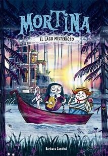 MORTINA 4. EL LAGO MISTERIOSO | 9788424664640 | CANTINI, BARBARA | Llibreria L'Illa - Llibreria Online de Mollet - Comprar llibres online