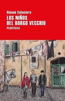 NIÑOS DEL BORGO VECCHIO, LOS | 9788416291946 | CALACIURA, GIOSUÈ | Llibreria L'Illa - Llibreria Online de Mollet - Comprar llibres online