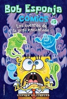 BOB ESPONJA. LOS CUENTOS DE LA PIÑA ENCANTADA | 9788417305918 | HILLENBURG, STEPHEN | Llibreria L'Illa - Llibreria Online de Mollet - Comprar llibres online