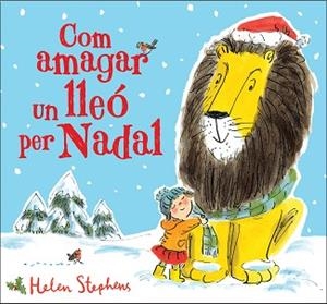 COM AMAGAR UN LLEÓ PER NADAL | 9788448854119 | STEPHENS, HELEN | Llibreria L'Illa - Llibreria Online de Mollet - Comprar llibres online