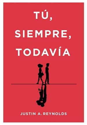 TÚ SIEMPRE TODAVÍA | 9788490439395 | A. REYNOLDS, JUSTIN | Llibreria L'Illa - Llibreria Online de Mollet - Comprar llibres online