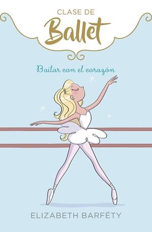 BAILAR CON EL CORAZÓN  | 9788417922139 | BARFÉTY, ELIZABETH | Llibreria L'Illa - Llibreria Online de Mollet - Comprar llibres online