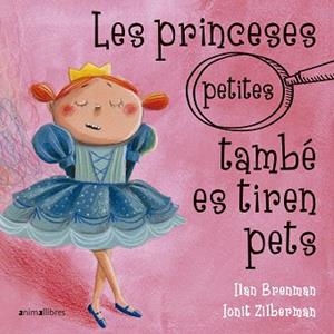 PRINCESES PETITES TAMBÉ ES TIREN PETS, LES | 9788417599317 | BRENMAN, ILAN | Llibreria L'Illa - Llibreria Online de Mollet - Comprar llibres online