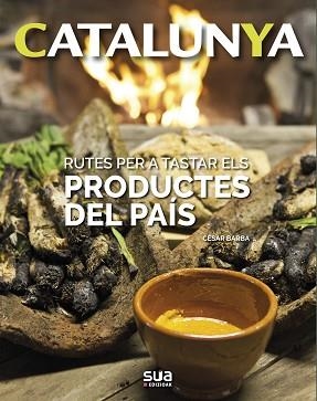 RUTES PER TASTAR ELS PRODUCTES DEL PAIS -SUA | 9788482167077 | BARBA, CESAR | Llibreria L'Illa - Llibreria Online de Mollet - Comprar llibres online