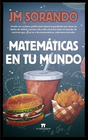 MATEMÁTICAS EN TU MUNDO | 9788494778636 | SORANDO MUZÁS, JOSÉ MARÍA | Llibreria L'Illa - Llibreria Online de Mollet - Comprar llibres online