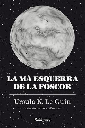 MÀ ESQUERRA DE LA FOSCOR, LA | 9788417925048 | K. LE GUIN, URSULA | Llibreria L'Illa - Llibreria Online de Mollet - Comprar llibres online