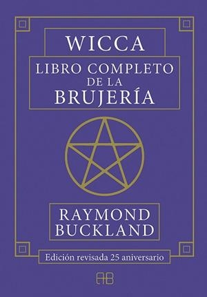 WICCA. LIBRO COMPLETO DE LA BRUJERÍA | 9788417851026 | BUCKLAND, RAYMOND | Llibreria L'Illa - Llibreria Online de Mollet - Comprar llibres online