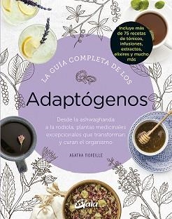 GUÍA COMPLETA DE LOS ADAPTÓGENOS, LA | 9788484458050 | NOVEILLE, AGATHA | Llibreria L'Illa - Llibreria Online de Mollet - Comprar llibres online