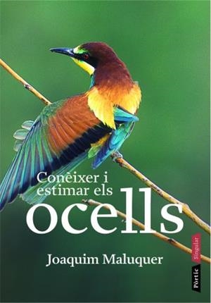CONEIXER I ESTIMAR ELS OCELLS | 9788498090536 | MALUQUER SOSTRES, JOAQUIM | Llibreria L'Illa - Llibreria Online de Mollet - Comprar llibres online
