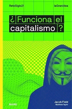 LAGRANIDEA. ¿FUNCIONA EL CAPITALISMO? | 9788417757335 | JACOB, FIELD/TAYLOR, MATTHEW | Llibreria L'Illa - Llibreria Online de Mollet - Comprar llibres online