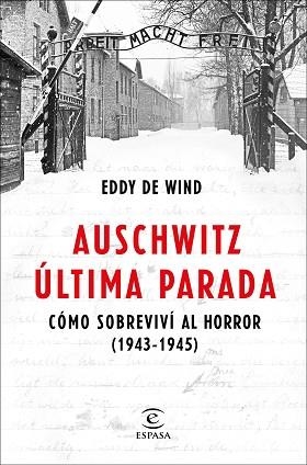 AUSCHWITZ ÚLTIMA PARADA | 9788467057515 | WIND, EDDY DE | Llibreria L'Illa - Llibreria Online de Mollet - Comprar llibres online