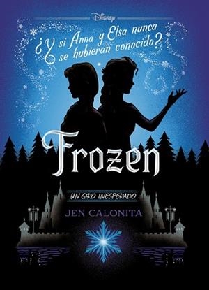 FROZEN. UN GIRO INESPERADO | 9788499519401 | DISNEY | Llibreria L'Illa - Llibreria Online de Mollet - Comprar llibres online