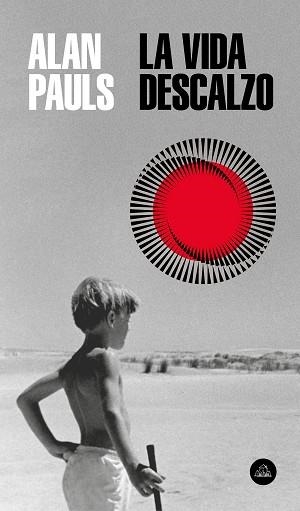 VIDA DESCALZO, LA | 9788439736561 | PAULS, ALAN | Llibreria L'Illa - Llibreria Online de Mollet - Comprar llibres online