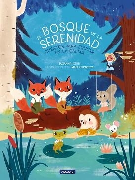 BOSQUE DE LA SERENIDAD, EL | 9788448854331 | ISERN, SUSANNA/MONTOYA, MANU | Llibreria L'Illa - Llibreria Online de Mollet - Comprar llibres online