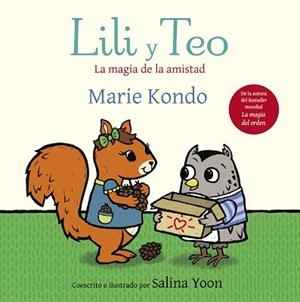 LILI Y TEO. LA MAGIA DE LA AMISTAD | 9788448854591 | KONDO, MARIE/YOON, SALINA | Llibreria L'Illa - Llibreria Online de Mollet - Comprar llibres online