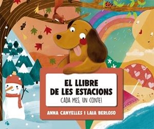 LLIBRE DE LES ESTACIONS. CADA MES, UN CONTE! | 9788424665784 | CANYELLES, ANNA | Llibreria L'Illa - Llibreria Online de Mollet - Comprar llibres online