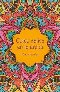 COMO SALIVA EN LA ARENA | 9788491221890 | KORDON, KLAUS | Llibreria L'Illa - Llibreria Online de Mollet - Comprar llibres online