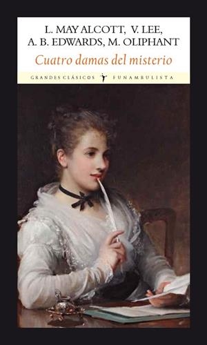 CUATRO DAMAS DEL MISTERIO | 9788412097917 | ALCOTT, LOUISA MAY/LEE, VERNON/EDWARDS, AMELIA B./OLIPHANT, MARGARET | Llibreria L'Illa - Llibreria Online de Mollet - Comprar llibres online
