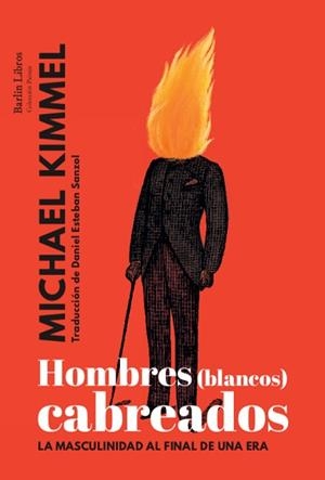 HOMBRES BLANCOS CABREADOS | 9788412022841 | KIMMEL, MICHAEL | Llibreria L'Illa - Llibreria Online de Mollet - Comprar llibres online
