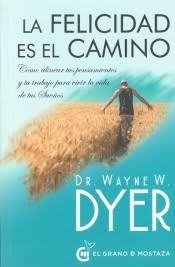 FELICIDAD ES EL CAMINO, LA | 9788412072433 | DYER, WAYNE W. | Llibreria L'Illa - Llibreria Online de Mollet - Comprar llibres online