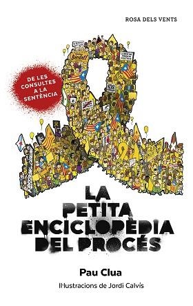 PETITA ENCICLOPÈDIA DEL PROCÉS, LA | 9788417909253 | CLUA SARRÓ, PAU | Llibreria L'Illa - Llibreria Online de Mollet - Comprar llibres online