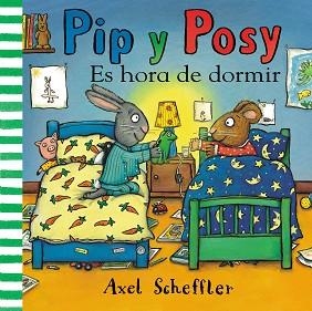 ES HORA DE DORMIR (PIP Y POSY) | 9788448853891 | SCHEFFLER, AXEL | Llibreria L'Illa - Llibreria Online de Mollet - Comprar llibres online