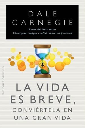 VIDA ES BREVE. CONVIÉRTELA EN UNA GRAN VIDA | 9788497778961 | CARNEGIE, DALE | Llibreria L'Illa - Llibreria Online de Mollet - Comprar llibres online