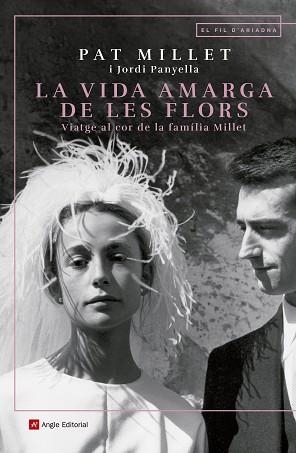 VIDA AMARGA DE LES FLORS, LA | 9788417214890 | MILLET TUSELL, MONTSERRAT/PANYELLA FERRERES, JORDI | Llibreria L'Illa - Llibreria Online de Mollet - Comprar llibres online