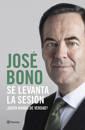 SE LEVANTA LA SESIÓN | 9788408217305 | BONO MARTÍNEZ, JOSÉ | Llibreria L'Illa - Llibreria Online de Mollet - Comprar llibres online
